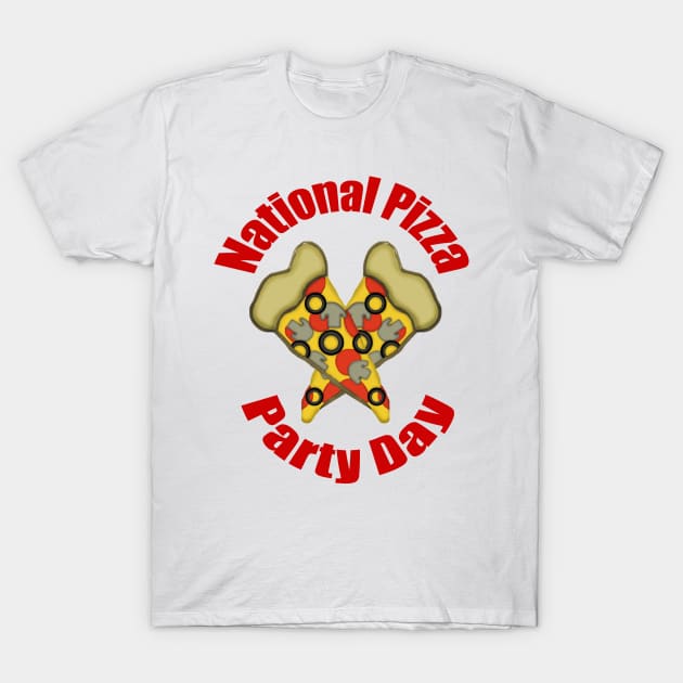 National Pizza Party Day T-Shirt by BlakCircleGirl